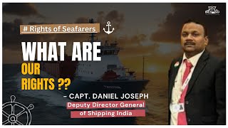 Rights of Seafarers Complete detail  Capt Daniel Joseph  DG Shipping [upl. by Hailey633]