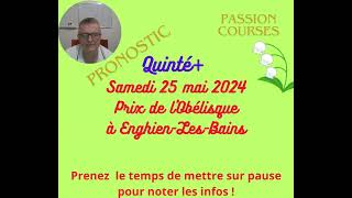 Pronostic Courses Hippiques PMU Quinté Samedi 25 mai 2024 Prix de lObélisque à Enghien Les Bains [upl. by Bradlee195]