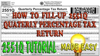 HOW TO FILLOUT 2551Q QUARTERLY PERCENTAGE TAX RETURN [upl. by Annaig]