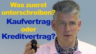 Was zuerst unterschreiben Kaufvertrag Unabhängiger Finanzberater [upl. by Studdard524]