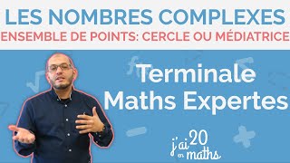 Ensembles de points Cercle ou médiatrice Nombres complexes point de vue géométrique Maths Expertes [upl. by Giltzow351]