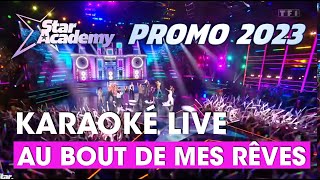 Karaoké  Au bout de mes rêves  Version Live  Star Academy 2023 [upl. by Ailecec]