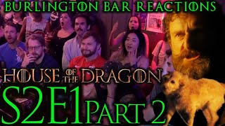 Not the DOG  S2x1 House of the Dragon REACTIONS  Burlington Bar Part 2 [upl. by Sontich865]