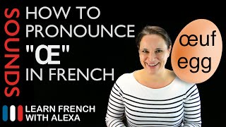 How to pronounce quotŒquot sound in French Learn French With Alexa [upl. by Ingraham646]