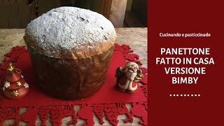 PANETTONE ARTIGIANALE FATTO IN CASA CON IL BIMBY RICETTA FACILE 🎄🎄🎄 [upl. by Anauq]