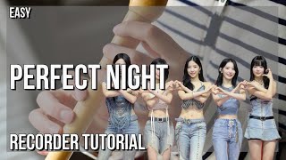 How to play Perfect Night by Le Sserafim on Recorder Tutorial [upl. by Reiss]