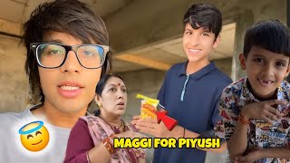 Piyush na Maggi bani berker kay leya😇 souravjoshivlogs piyushjoshi viralvideo [upl. by Rika]