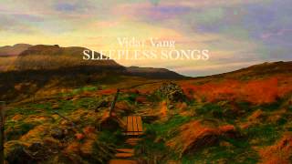 Vidar Vang  Sleepless Song [upl. by Etteniotna]