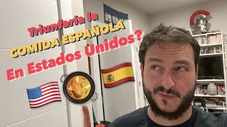 Triunfaría la COMIDA ESPAÑOLA en ESTADOS UNIDOS [upl. by Tiga597]