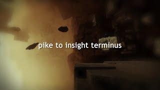 Pike to The Insight Terminus [upl. by Aicelef]