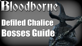 Bloodborne  Defiled Chalice Dungeon All 3 Bosses Walkthrough Yharnam Pthumerian Queen Guide [upl. by Siravrat]