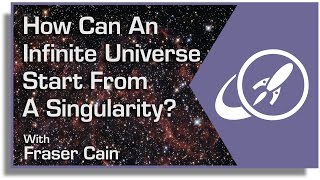 How Can An Infinite Universe Start From a Singularity Featuring Dr Paul Matt Sutter [upl. by Sherrie403]