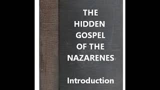 The Hidden Gospel of the Nazarenes Introduction [upl. by Aeneg284]