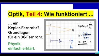 Optik Teil 4 Wie funktioniert ein KeplerFernrohr Grundlagen zum Teleskop selbst Bauen Physik [upl. by Meer731]