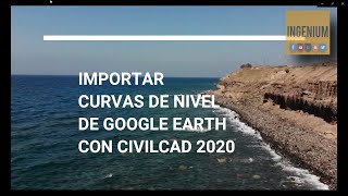 Importar curvas de nivel de Google Earth con CivilCAD 2020  Español  4k  INGENIUM [upl. by Miche]