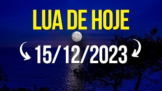 🌙 Em Que LUA Estamos HOJE 15122023  Fase da LUA Hoje 15122023 [upl. by Quackenbush]