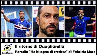 Il ritorno di Quagliarella  PARODIA quotHO BISOGNO DI CREDEREquot DI FABRIZIO MORO [upl. by Ellenod984]