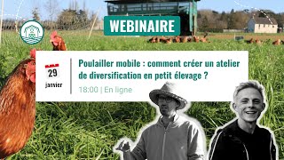 Replay webinaire  Poulailler mobile  comment créer un atelier de diversification en petit élevage [upl. by Lewan]