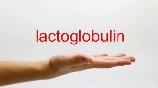 How to Pronounce lactoglobulin  American English [upl. by Julita317]