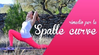 Yoga Rimedio per le Spalle curve [upl. by Argent]