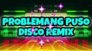 Problemang Puso opm hits Disco remix 2k24 [upl. by Hajar]