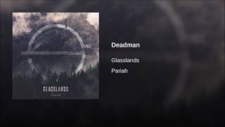 Glasslands  Deadman [upl. by Ybanrab]