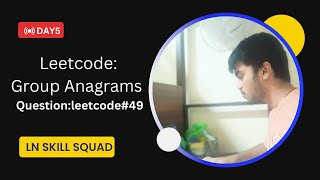 Mastering LeetCode Day 5  Solving Group Anagrams Problem Question 49leetcode dsa anagrams [upl. by Lozano]