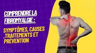 Comprendre la fibromyalgie  symptômes causes et traitements [upl. by Dewar697]