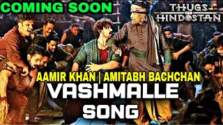 Vashmalle Song Out Soon Aamir Khan amp Amitabh Bachchan Dance Together in Thugs Of HindostanTOH Song [upl. by Namref]