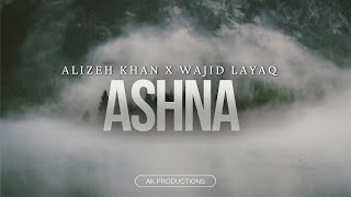 Ashna  Alizeh Khan x wajidlayaq  Original  Pashto 2024 [upl. by Rao]