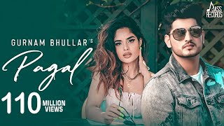 Pagal  Official Music Video  Gurnam Bhullar  G Guri  Baljit Singh Deo  Songs 2019 [upl. by Ahsoyek]