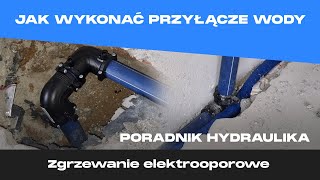 Jak wykonać przyłącze wodne  ZGRZEWANIE ELEKTROOPOROWE  przyłączewody [upl. by Aicenav]