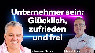 Johannes Clauss  Unternehmer sein Glücklich zufrieden und frei [upl. by Ronald93]