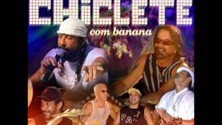 100 Voce  Chiclete com banana [upl. by Ivar542]