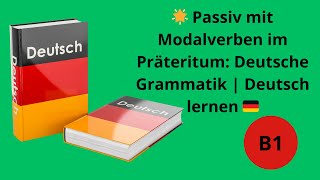 🌟 Passiv mit Modalverben im Präteritum Deutsche Grammatik  Deutsch lernen [upl. by Knowlton]