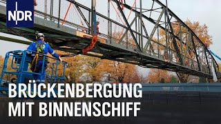 Brückenbergung mit Binnenschiff  Die Nordreportage  NDR Doku [upl. by Mafalda]