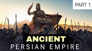 The Persian Empire  History of Ancient Persian Empire  How they Conquer the World at Great Extent [upl. by Eah]