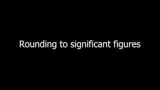 Rounding to significant figures [upl. by Bringhurst]