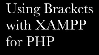 Testing PHP in Brackets with XAMPP [upl. by Barry]