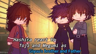 Hashira react to Toji and Megumi as Giyuus Father and Brother P 11 Kny X Jjk [upl. by Enajaras]