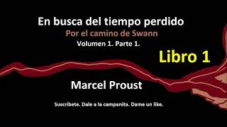 Marcel Proust En Busca Del Tiempo Perdido Por El Camino De Swann Volumen 1 Parte 1 Libro 1 [upl. by Henson745]