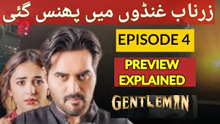 Gentleman Episode 4  Preview Explained  Humayun Saeed  Adnan Siddique  Yumna Zaidi [upl. by Tichonn]