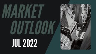 Stock Market Outlook  Jul 2022 [upl. by Foah]