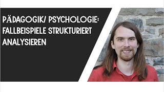 Fallbeispiele strukturiert analysieren Pädagogik Psychologie etc [upl. by Hurless223]