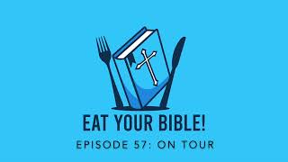 Podcast Eat your Bible – Episode 57 “On Tour” [upl. by Uon]