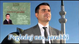 Hafiz Aziz Alili  Pogledaj nas jarabbi  Audio 2002 [upl. by Mccandless725]