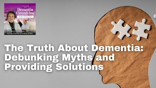 The Truth About Dementia Debunking Myths and Providing Solutions [upl. by Atelahs]