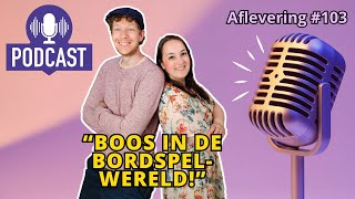 De Spelletjes Vrienden Podcast  Afl 103  BOOS in de bordspelwereld [upl. by Jeconiah]