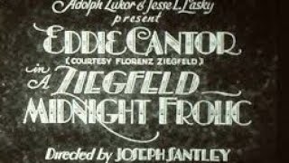 1929 A Ziegfeld Midnight Frolic Eddie Cantor Mary Eaton amp Richard Dix [upl. by Aniretac]