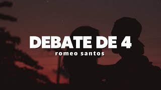 Romeo Santos  Debate de 4  Letra [upl. by Lienad829]